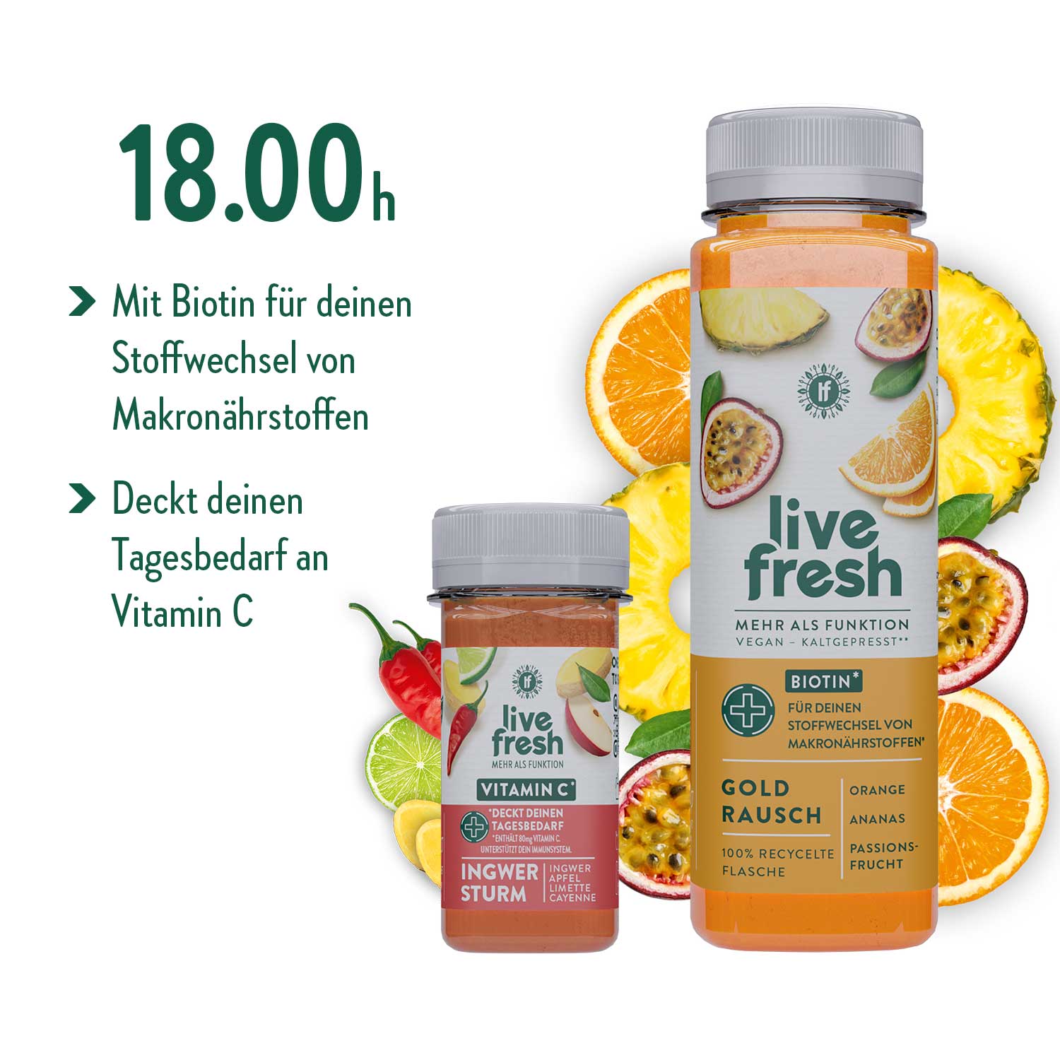 Ein LiveFresh Shot Ingwer Sturm und eine große  Flasche Saft namens Goldrausch, im Hintergrund frische Früchte wie Orange, Ananas und Passionsfrucht. Der grüne Text hebt die Uhrzeit 18 Uhr hervor, sowie Biotin für den Stoffwechsel und den Tagesbedarf an Vitamin C.